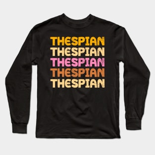 Thespian Vintage Shirt Long Sleeve T-Shirt